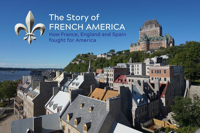 Old Québec & French America Private History Walking Tour - Why this private walk works well in Old Québec